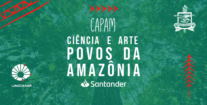 Edital 26/2022 - Programa Ciência e Arte - Povos da Amazônia - UFPA/UNICAMP/SANTANDER